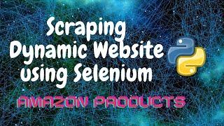 8. Scraping Products from Amazon using Selenium | Dynamic Website | Web Scraping Tutorial | Python