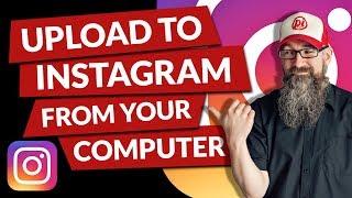 How to post images to Instagram from your computer