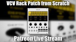 VCV Rack Patch from Scratch - VCV Scalar Patreon Live Stream