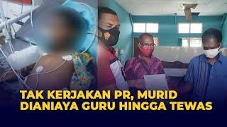 Tak Kerjakan PR, Murid Diduga Dianiaya Guru Hingga Meninggal Dunia