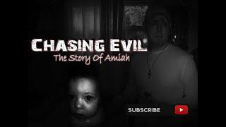 Chasing Evil... The Story Of Amiah...  Living Dead Paranormal