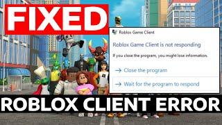 How To Fix Roblox Client Is Not Responding