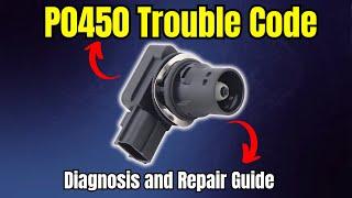 P0450 Trouble Code: Diagnosis and Repair Guide |
