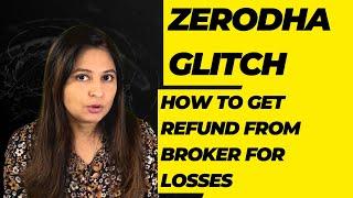 ZERODHA TECHNICAL GLITCH 6Nov- How can traders ask for refund of losses|Losses due to broker|