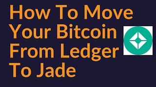 How To Move Your Bitcoin From Ledger To Jade