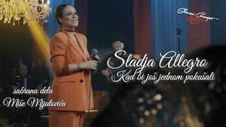 SLADJA ALLEGRO - KAD BI JOŠ JEDNOM POKUŠALI (LIVE 2022)