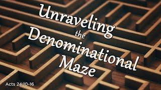 Unraveling the Denominational Maze