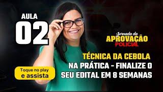 AULA 02 - Como estudar e revisar? Técnica da Cebola na prática