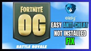 FIX Fortnite Easy Anti-Cheat Is Not Installed