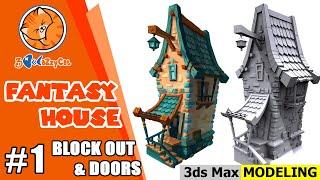 [ 3DS MAX ] 3D Low poly Fantasy House Modeling | Part 1 : Block out and doors