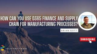 How Can You Use Dynamics 365 Finance and Supply Chain for Manufacturing Processes?
