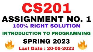 CS201 ASSIGNMENT NO. 1 SPRING 2023 || 100% RIGHT SOLUTION || INTRODUCTION TO PROGRAMMING|| BY VuTech