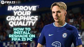 Improve your Graphics Quality I How to install ReShade on FIFA 23 PC