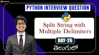 Split String with Multiple Delimiters | Python Interview Questions in Telugu