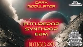 SYNTHPOP - FUTUREPOP - EBM (December 2024) Mix from DJ DARK MODULATOR