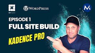 Build a WordPress site with Kadence Pro on WP Engine - Episode 1