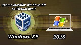  ¡¡Como Instalar Windows XP Español en Virtual Box!! - ¡¡TUTORIAL 2023!!