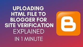 How To Upload HTML File To Blogger For Site Verification (2025)