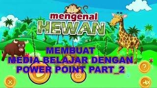 MEMBUAT MEDIA BELAJAR DENGAN POWER POINT PART 2