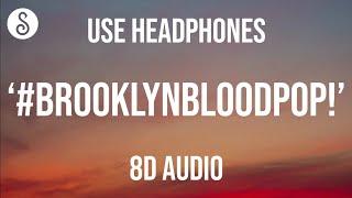 Syko - #BrooklynBloodPop! (8D AUDIO)