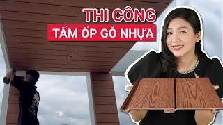 Hướng dẫn thi công tấm ốp gỗ nhựa | Tấm ốp gỗ nhựa vân gỗ 2D