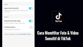 Cara Memfilter Foto & Video Sensitif di TikTok