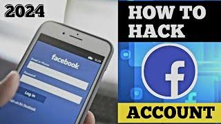 How to hack Facebook account easily | 2024 update | Full breakdown