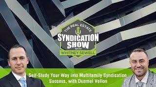 Self-Study Your Way into Multifamily Syndication Success, with Duamel Vellon