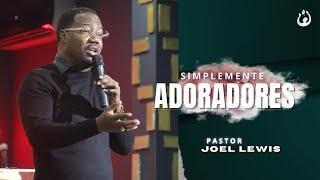 Simplemente adoradores - Pastor Joel Lewis | #yosoycasadealabanza