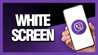 How to Fix Viber App White Screen - Android & Ios | Final Solution