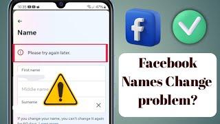 Facebook Name Change Problem Please Try Again Later [Fixed 2025]