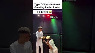 Which female guest Have you Encountered?  #shortvideo #female #guest #pastor #comedy #funny