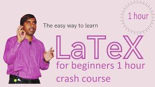 LaTex for beginners 1 hour crash course