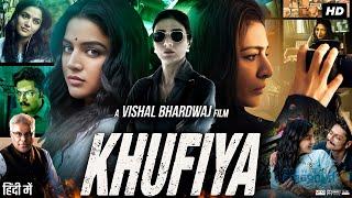 Khufiya Full Movie | Ali Fazal | Tabu | Wamiqa Gabbi | Azmeri Haque Badhon | Review & Facts