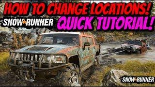 SnowRunner - How To Change Locations! (Quick Tutorial)