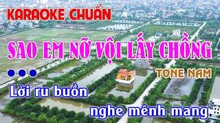 KARAOKE CHUẨN HAY NHẤT 2023 - SAO EM NỠ VỘI LẤY CHỒNG - TONE NAM - BEST KARAOKE VIP