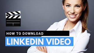 HOW TO DOWNLOAD LINKEDIN VIDEO (UPDATED 20 JAN 2020)