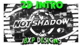 (Free 2D) [NotShadow Intro] By JBXP DESIGNS