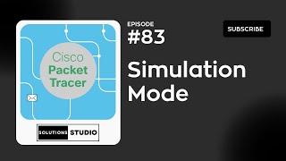 Simulation Mode | Ep. 83 | Cisco Packet Tracer