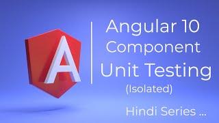 Angular Component Unit Testing (Isolated) in Hindi