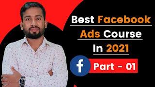 Best Facebook Ads Course 2021 | Facebook Ads Course For Beginners