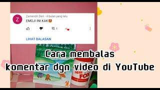 CARA MEMBALAS KOMENTAR DGN VIDEO DI YOUTUBE