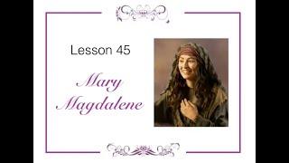 Ladies Bible Study, Lesson #45 Mary Magdalene [2024.09.10]