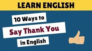 10 Ways to Say Thank You in English