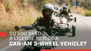 Do You Need a License to Ride a Can-Am 3-Wheel Vehicle?