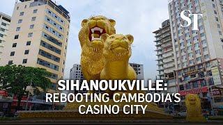 Sihanoukville: Rebooting Cambodia’s casino city