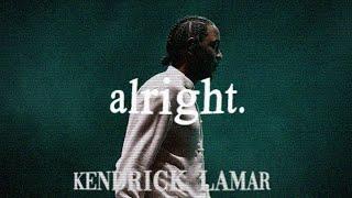 alright. | Kendrick Lamar Edit |