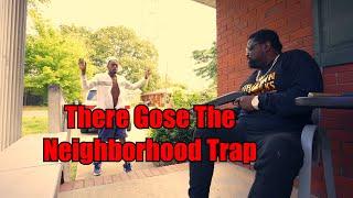 There Goes the Neighborhood Trap (Full Movie)