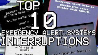 Top 10 EMERGENCY ALERT SYSTEMS INTERRUPTIONS