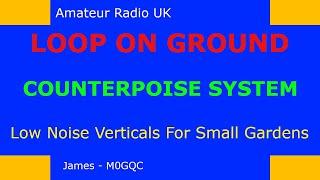 Loop On Ground Counterpoise - Low noise verticals for small urban locations